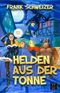 Helden aus der Tonne Cover des Buches Helden aus der Tonne (ISBN: 9783902802262)