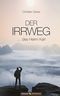 Der Irrweg Cover des Buches Der Irrweg (ISBN: 9783903067097)