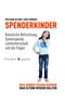 Spenderkinder - Künstliche Befruchtung, Samenspende, Leihmutterschaft und die Folgen Cover des Buches Spenderkinder - Künstliche Befruchtung, Samenspende, Leihmutterschaft und die Folgen (ISBN: 9783903072169)