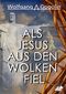 Als Jesus aus den Wolken fiel Cover des Buches Als Jesus aus den Wolken fiel (ISBN: 9783903161849)