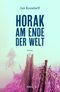 Horak am Ende der Welt Cover des Buches Horak am Ende der Welt (ISBN: 9783903184770)