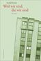 Weil wir sind, die wir sind Cover des Buches Weil wir sind, die wir sind (ISBN: 9783905802153)