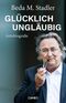 Glücklich ungläubig Cover des Buches Glücklich ungläubig (ISBN: 9783906287829)