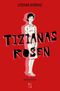 Tizianas Rosen Cover des Buches Tizianas Rosen (ISBN: 9783907238424)