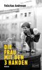 Die Frau mit den 3 Händen Cover des Buches Die Frau mit den 3 Händen (ISBN: 9783910228382)
