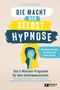 Die Macht der Selbsthypnose. Cover des Buches Die Macht der Selbsthypnose. (ISBN: 9783910385344)
