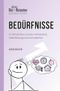 Der kleine Ratgeber: Bedürfnisse: In 10 Schritten zu mehr Achtsamkeit, Selbstfürsorge und Zufriedenheit (DER KLEINE RATGEBER - Wissen braucht kein BlaBla) Cover des Buches Der kleine Ratgeber: Bedürfnisse: In 10 Schritten zu mehr Achtsamkeit, Selbstfürsorge und Zufriedenheit (DER KLEINE RATGEBER - Wissen braucht kein BlaBla) (ISBN: 9783911110204)