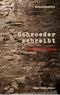 Schroeder schreibt Cover des Buches Schroeder schreibt (ISBN: 9783928249874)
