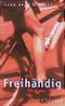 Freihändig Cover des Buches Freihändig (ISBN: 9783929823615)