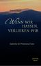 Wenn wir hassen, verlieren wir Cover des Buches Wenn wir hassen, verlieren wir (ISBN: 9783930758975)