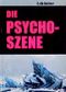 Die Psycho-Szene Cover des Buches Die Psycho-Szene (ISBN: 9783932710254)
