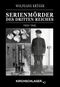 Kriminalchronik des Dritten Reiches / Serienmörder des Dritten Reiches: 1933–1945 Cover des Buches Kriminalchronik des Dritten Reiches / Serienmörder des Dritten Reiches: 1933–1945 (ISBN: 9783934277557)