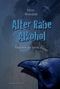 Alter Rabe Alkohol - Einsichten aus einem Entzug Cover des Buches Alter Rabe Alkohol - Einsichten aus einem Entzug (ISBN: 9783935259644)
