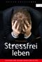 Stressfrei leben Cover des Buches Stressfrei leben (ISBN: 9783936376388)