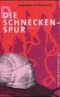 Die Schneckenspur Cover des Buches Die Schneckenspur (ISBN: 9783936428032)