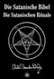 Die Satanische Bibel. Die Satanischen Rituale Cover des Buches Die Satanische Bibel. Die Satanischen Rituale (ISBN: 9783936878059)