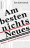 Am besten nichts Neues Cover des Buches Am besten nichts Neues (ISBN: 9783938060506)