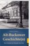 Alt-Buckower Geschichte(n): Ein Ortsteil im Wandel der Zeit Cover des Buches Alt-Buckower Geschichte(n): Ein Ortsteil im Wandel der Zeit (ISBN: 9783939629580)