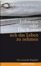 Lohmann oder Die Kunst, sich das Leben zu nehmen Cover des Buches Lohmann oder Die Kunst, sich das Leben zu nehmen (ISBN: 9783940086013)