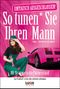 So tunen Sie Ihren Mann Cover des Buches So tunen Sie Ihren Mann (ISBN: 9783940158369)