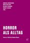 Horror als Alltag Cover des Buches Horror als Alltag (ISBN: 9783940426529)