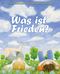 WAS IST FRIEDEN? Cover des Buches WAS IST FRIEDEN? (ISBN: 9783940650160)