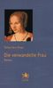 Die verwandelte Frau Cover des Buches Die verwandelte Frau (ISBN: 9783941037250)