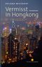 Vermisst in Hongkong Cover des Buches Vermisst in Hongkong (ISBN: 9783941095878)