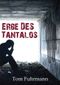 Erbe des Tantalos Cover des Buches Erbe des Tantalos (ISBN: 9783941139305)