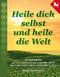 Heile dich selbst und heile die Welt - Ho'oponopono Cover des Buches Heile dich selbst und heile die Welt - Ho'oponopono (ISBN: 9783941467422)