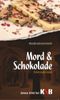 Mord & Schokolade Cover des Buches Mord & Schokolade (ISBN: 9783941564893)