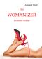 Der Womanizer - Erotischer Roman Cover des Buches Der Womanizer - Erotischer Roman (ISBN: 9783941758926)