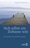 Sich selbst ein Zuhause sein Cover des Buches Sich selbst ein Zuhause sein (ISBN: 9783942006187)