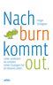 Nach burn kommt out. Cover des Buches Nach burn kommt out. (ISBN: 9783942208468)