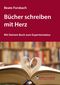 Bücher schreiben mit Herz Cover des Buches Bücher schreiben mit Herz (ISBN: 9783943134667)