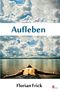 Aufleben Cover des Buches Aufleben (ISBN: 9783943308099)