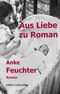 Aus Liebe zu Roman Cover des Buches Aus Liebe zu Roman (ISBN: 9783943446753)