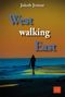 West walking East Cover des Buches West walking East (ISBN: 9783944648521)