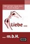 Liebe m.b.H. Cover des Buches Liebe m.b.H. (ISBN: 9783944907000)