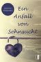 Ein Anfall von Sehnsucht Cover des Buches Ein Anfall von Sehnsucht (ISBN: 9783944948287)
