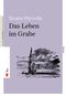 Das Leben im Grabe Cover des Buches Das Leben im Grabe (ISBN: 9783946142072)