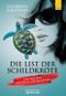 Die List der Schildkröte Cover des Buches Die List der Schildkröte (ISBN: 9783946435846)