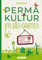 Permakultur im Bio-Garten Cover des Buches Permakultur im Bio-Garten (ISBN: 9783946658702)