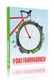 Das Fahrradbuch Cover des Buches Das Fahrradbuch (ISBN: 9783946719465)