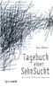 Tagebuch einer Sehnsucht Cover des Buches Tagebuch einer Sehnsucht (ISBN: 9783947145096)
