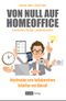Von Null auf Homeoffice Cover des Buches Von Null auf Homeoffice (ISBN: 9783947583034)
