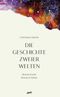 Die Geschichte zweier Welten Cover des Buches Die Geschichte zweier Welten (ISBN: 9783948108724)