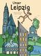 Unser Leipzig Cover des Buches Unser Leipzig (ISBN: 9783948417178)