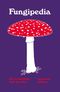 Fungipedia - Die erstaunliche Welt der Pilze Cover des Buches Fungipedia - Die erstaunliche Welt der Pilze (ISBN: 9783948722357)
