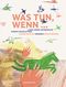 Was tun, wenn ... Cover des Buches Was tun, wenn ... (ISBN: 9783948743499)